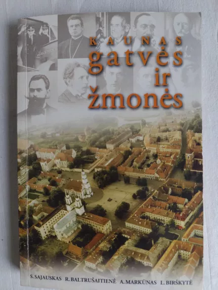 Kaunas gatvės ir žmonės