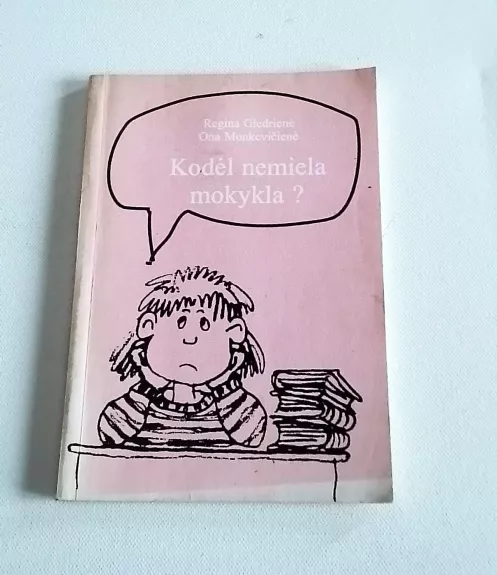 Kodėl nemiela mokykla ?