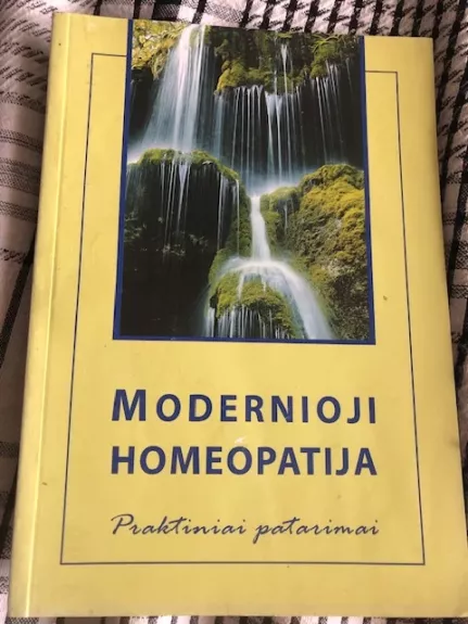 Modernioji homeopatija. Praktiniai patarimai