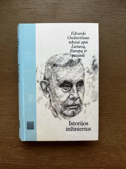 Istorijos inžinierius Edvardo Gudavičiaus tekstai apie Lietuvą, Europą ir pasaulį