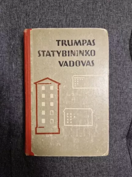 Trumpas statybininko vadovas