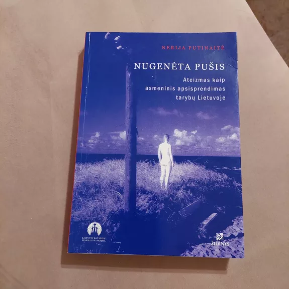 NUGENĖTA PUŠIS. Ateizmas kaip asmeninis apsisprendimas tarybų Lietuvoje