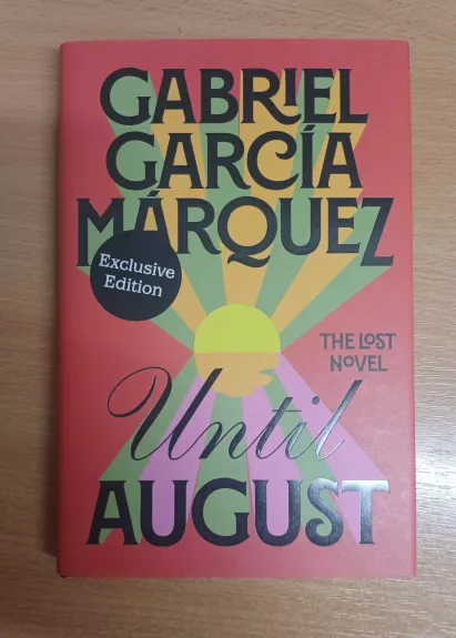 Until August. Exclusive edition