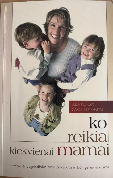 Ko reikia kiekvienai mamai?