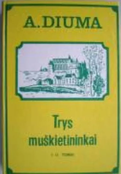Trys muškietininkai (2 tomai)