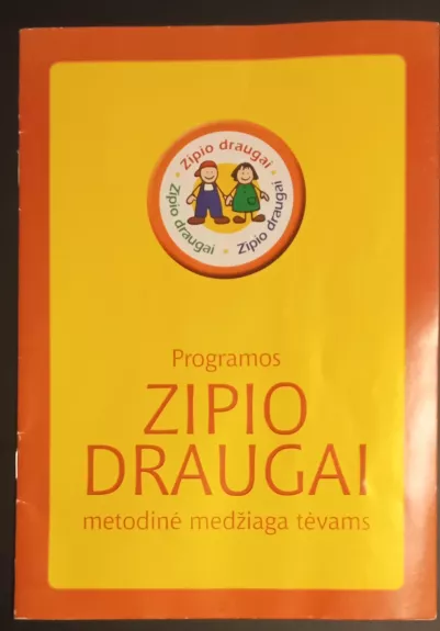 Programos ,,Zipio draugai" metodinė medžiaga tėvams