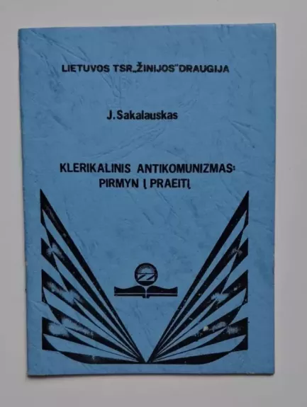 Klerikalinis antikomunizmas. Pirmyn į praeitį
