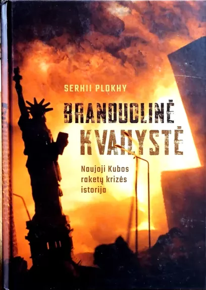 Branduolinė kvailystė: naujoji Kubos raketų krizės istorija