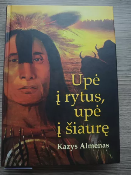 Upė į rytus, upė į vakarus