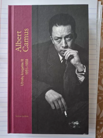 Užrašų knygelės. [T.] 3, 1951 m. kovas - 1959 m. gruodis - Albert Camus, knyga 1