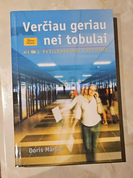 Verčiau geriau nei tobulai