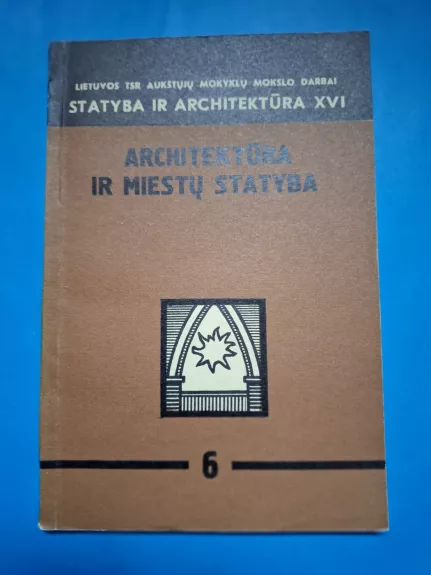Statyba ir architektūra, XVI. Architektūra ir miestų statyba, 6