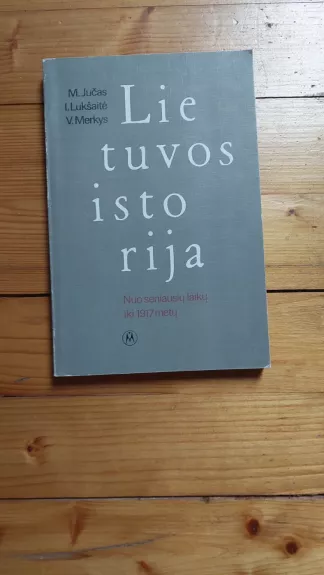 Lietuvos istorija: nuo seniausių laikų iki 1917 metų