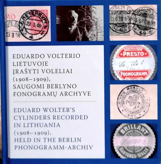 Eduardo Volterio Lietuvoje įrašyti voleliai (1908-1909), saugomi Berlyno fonogramų archyve (su CD)