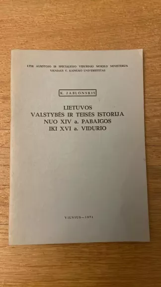 Lietuvos valstybės ir teisės istorija nuo XIV a. pabaigos iki XVI a. vidurio