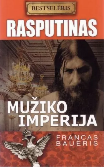 Rasputinas. Mužiko imperija