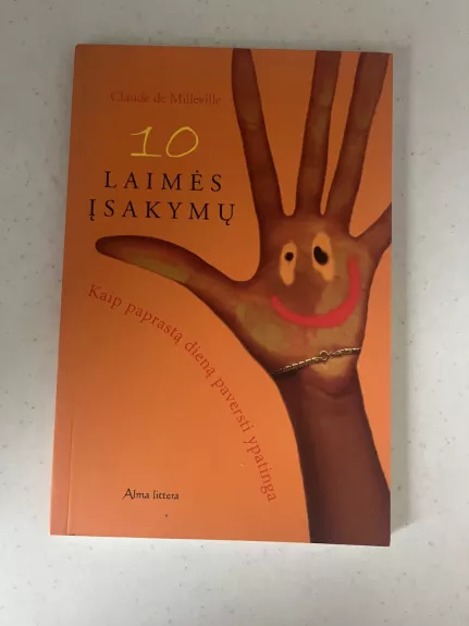 10 laimės įsakymų: kaip paprastą dieną paversti ypatinga