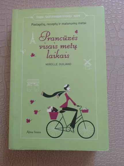 Prancūzės visais metų laikais. Paslapčių, receptų ir malonumų metai