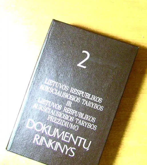 Lietuvos Respublikos Aukščiausios Tarybos ir Aukščiausios Tarybos prezidiumo dokumentų rinkinys 2