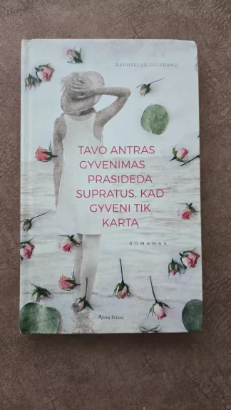 Tavo antras gyvenimas prasideda supratus, kad gyveni tik kartą
