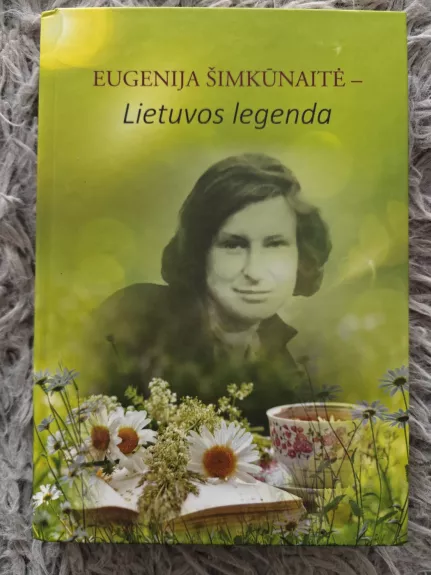 Eugenija Šimkūnaitė - Lietuvos legenda