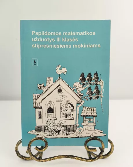 Papildomos matematikos užduotys III klasės stipresniesiems mokiniams