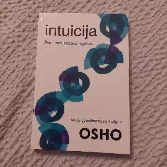 Intuicija. Žinojimas anapus logikos