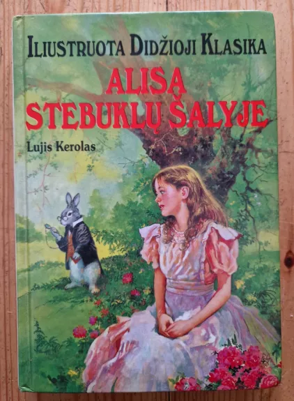 Alisa stebuklų šalyje. Iliustruota didžioji klasika