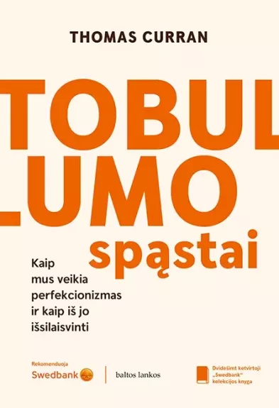 Tobulumo spąstai. Kaip mus veikia perfekcionizmas ir kaip iš jo ištrūkti