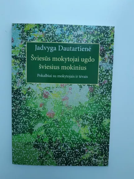 Šviesūs mokytojai ugdo šviesius mokinius