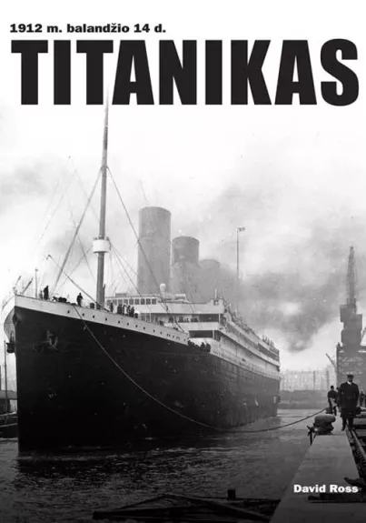 TITANIKAS. 1912 m. balandžio 14 d.