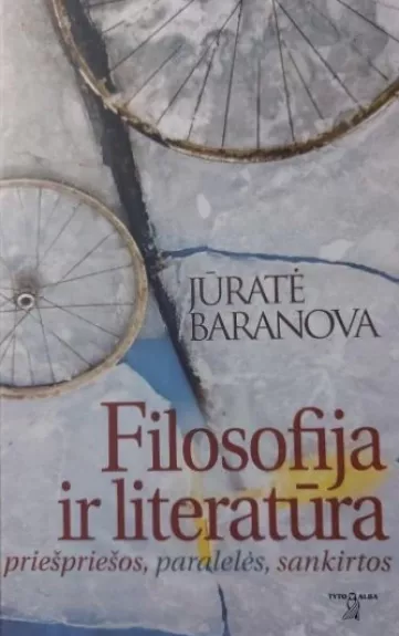 Filosofija ir literatūra: priešpriešos, paralelės, sankirtos