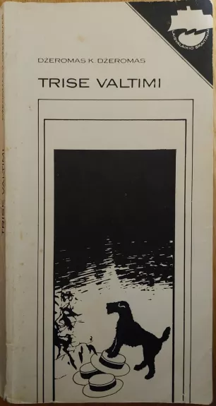 Trise valtimi (neskaitant šuns)