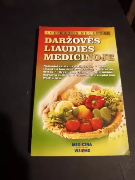 Sveikatos receptai. Daržovės liaudies medicinoje