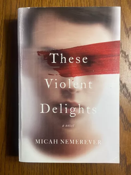 These Violent Delights