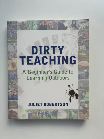 Dirty Teaching A Beginner's Guide to Learning Outdoors