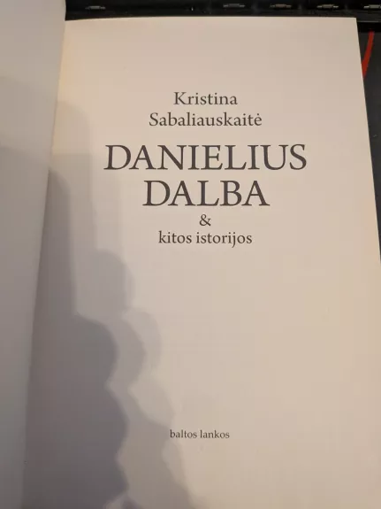 Danielius Dalba & kitos istorijos