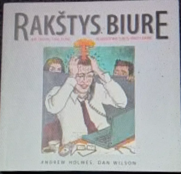 Rakštys biure: 48 žmonių tipai, kurių neabejotinai turite vengti biure
