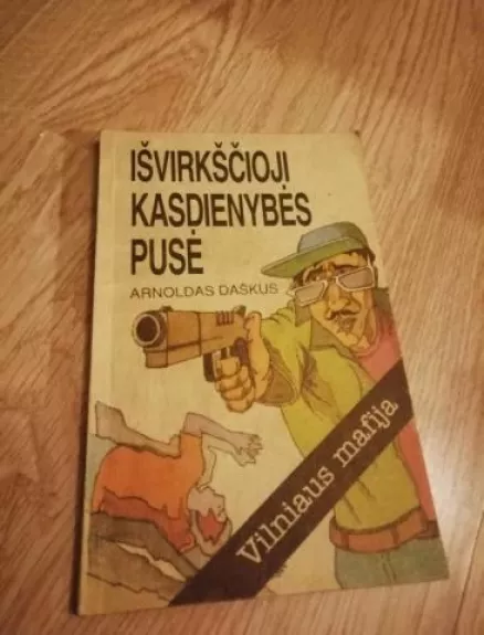Išvirkščioji kasdienybės pusė : Vilniaus mafija