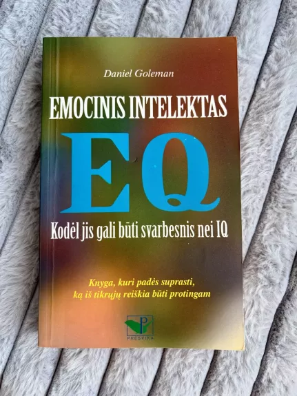 Emocinis intelektas EQ. Kodėl jis gali būti svarbesnis nei IQ