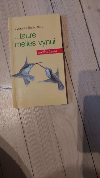 ...taurė meilės vynui