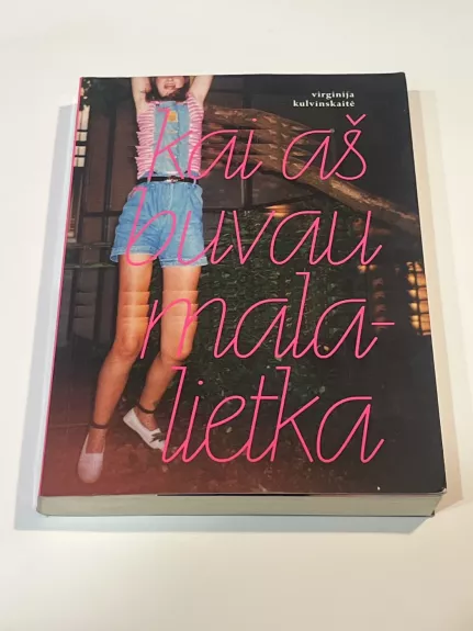 Kai aš buvau malalietka