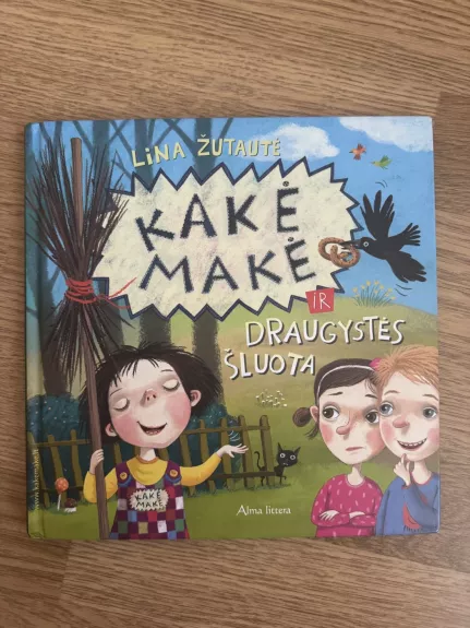 Kakė Makė ir draugystės šluota