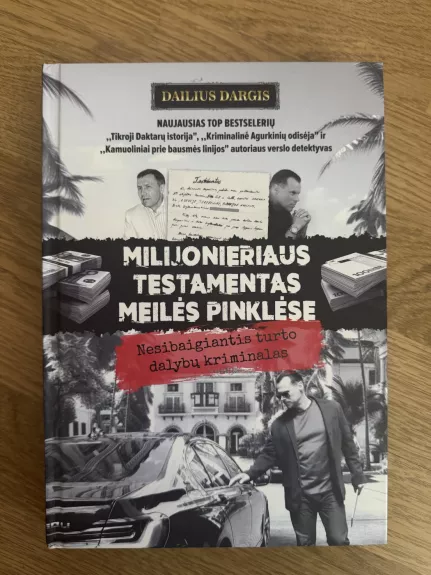 MILIJONIERIAUS TESTAMENTAS MEILĖS PINKLĖSE. Nesibaigiantis turto dalybų kriminalas