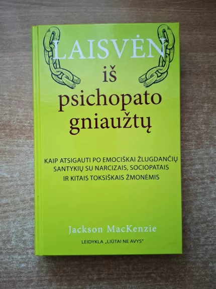 Laisvėn iš psichopato gniaužtų