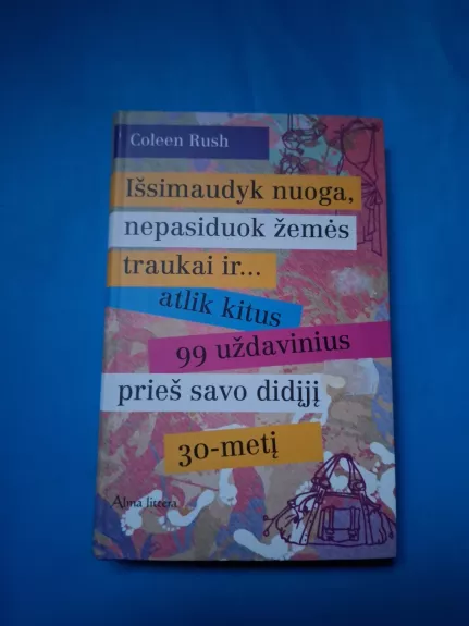 Išsimaudyk nuoga, nepasiduok žemės traukai ir... atlik kitus 99 uždavinius prieš didijį...