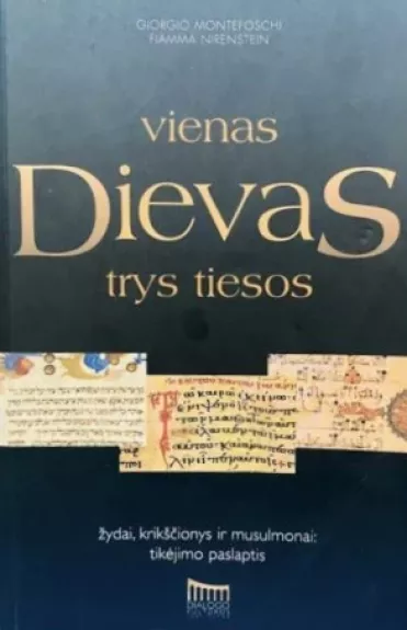 Vienas Dievas-trys tiesos: žydai, krikščionys, musulmonai-tikėjimo paslaptis