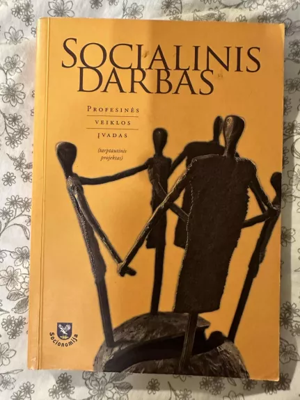 Socialinis darbas. Profesinės veiklos įvadas