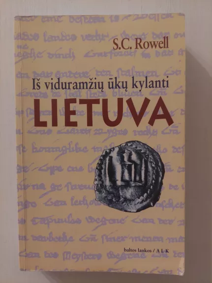 Iš viduramžių ūkų kylanti Lietuva: pagonių imperija Rytų ir Vidurio Europoje, 1295-1345