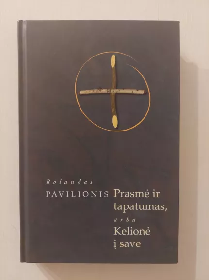 Prasmė ir tapatumas, arba kelionė į save